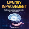 Memory_improvement_Brain_Training_and_accelerated_learning_to_discover_your_unlimited_memory_pote