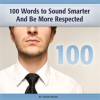 100_Words_to_Sound_Smarter_and_Be_More_Respected