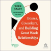 Bosses__Coworkers__and_Building_Great_Work_Relationships
