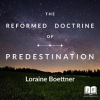 The_Reformed_Doctrine_Of_Predestination