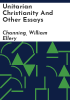 Unitarian_Christianity_and_other_essays