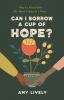 Can_I_borrow_a_cup_of_hope_