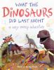 What_the_dinosaurs_did_last_night