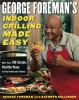 George_Foreman_s_indoor_grilling_made_easy