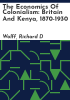 The_economics_of_colonialism__Britain_and_Kenya__1870-1930
