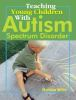 Teaching_young_children_with_autism_spectrum_disorder