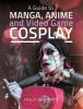 A_guide_to_manga__anime_and_video_game_cosplay