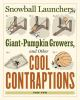 Snowball_launchers__giant-pumpkin_growers__and_other_cool_contraptions