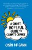 A_short__hopeful_guide_to_climate_change