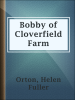 Bobby_of_Cloverfield_Farm