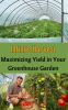 Infinite_Harvest__Maximizing_Yield_in_Your_Greenhouse_Garden