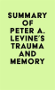Summary_of_Peter_A__Levine_s_Trauma_and_Memory