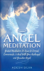 Angel_Meditation__Guided_Meditation_Learn_to_Connect__Communicate__and_Heal_With_Your_Archangel_A