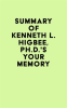 Summary_of_Kenneth_L__Higbee__Ph_D__s_Your_Memory