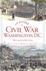A_Guide_to_Civil_War_Washington__D_C