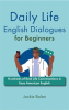 Daily_Life_English_Dialogues_for_Beginners__Hundreds_of_Real_Life_Conversations_in_Easy_American