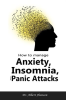 How_to_Manage_Anxiety__Insomnia__and_Panic_Attacks