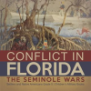 Conflict_in_Florida__The_Seminole_Wars_Settlers_and_Native_Americans_Grade_5_Children_s_Milita