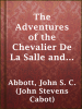 The_Adventures_of_the_Chevalier_De_La_Salle_and_His_Companions__in_Their_Explorations_of_the_Prairies__Forests__Lakes__and_Rivers__of_the_New_World__and_Their_Interviews_with_the_Savage_Tribes__Two_Hundred_Years_Ago