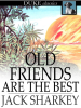 Old_Friends_Are_the_Best
