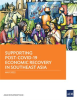 Supporting_Post-COVID-19_Economic_Recovery_in_Southeast_Asia