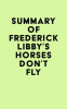 Summary_of_Frederick_Libby_s_Horses_Don_t_Fly