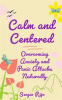 Calm_and_Centered__Overcoming_Anxiety_and_Panic_Attacks_Naturally
