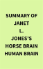Summary_of_Janet_L__Jones_s_Horse_Brain_Human_Brain