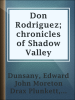 Don_Rodriguez__chronicles_of_Shadow_Valley