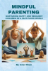 Mindful_Parenting-_Nurturing_Happy_and_Resilient_Children_in_a_Fast-Paced_World