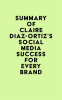 Summary_of_Claire_Diaz-Ortiz_s_Social_Media_Success_for_Every_Brand