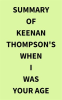 Summary_of_Keenan_Thompson_s_When_I_Was_Your_Age
