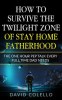 How_To_Survive_The_Twilight_Zone_Of_Stay_Home_Fatherhood