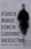 A_Course_of_Advanced_Lessons_in_Clairvoyance_and_Occult_Power