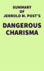 Summary_of_Jerrold_M__Post_s_Dangerous_Charisma