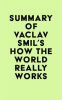 Summary_of_Vaclav_Smil_s_How_the_World_Really_Works