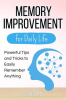 Memory_Improvement_for_Daily_Life__Powerful_Tips_and_Tricks_to_Easily_Remember_Anything