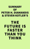 Summary_of_Peter_H__Diamandis_and_Steven_Kotler_s_The_Future_Is_Faster_Than_You_Think