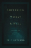 Suffering_Wisely_and_Well