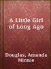 A_Little_Girl_of_Long_Ago