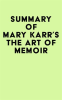 Summary_of_Mary_Karr_s_The_Art_of_Memoir
