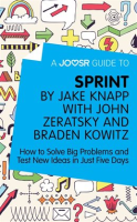 A_Joosr_Guide_to____Sprint_by_Jake_Knapp_with_John_Zeratsky_and_Braden_Kowitz