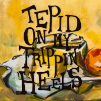 Tepid_on_My_Trippin__Heels