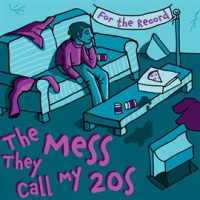 The_Mess_They_Call_My_20_s