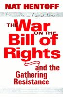 The_war_on_the_Bill_of_Rights_and_the_gathering_resistance