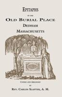 Epitaphs_in_the_old_Burial_Place__Dedham__Mass
