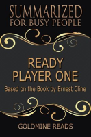 Ready_Player_One_-_Summarized_for_Busy_People__Based_on_the_Book_by_Ernest_Cline