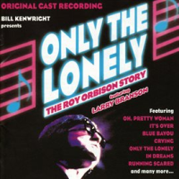 Only_the_Lonely__The_Roy_Orbison_Story__Original_Cast_Recording_