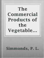 The_Commercial_Products_of_the_Vegetable_Kingdom
