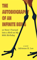 The_Autobiography_of_an_Infinite_Being_or_How_I_Turned_into_a_Bird_on_My_80th_Birthday